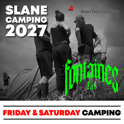 FONTAINES - Slane Concert Camping 26th June, 2027 - Friday & Saturday ticket