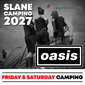 OASIS Slane Concert Camping 4th September, 2027 - Friday & Saturday ticket